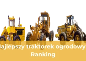 Najlepszy traktorek ogrodowy ranking